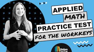 Practice Test for the Applied Math WorkKeys - 10 Realistic Problems