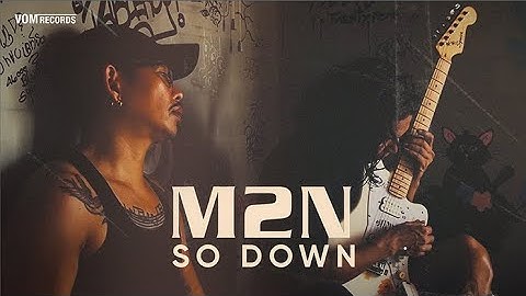 M2N - SO DOWN [Official MV]