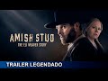 Amish stud the eli weaver story 2023 trailer legendado