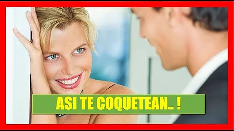 ¿Cómo coquetea un hombre con una mujer que le gusta?