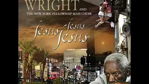 Jesus Jesus Jesus by Rev. Timothy Wright and the N...