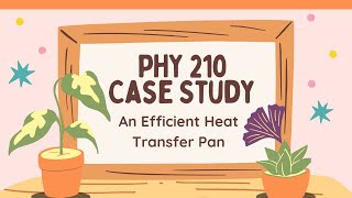 PHY210 CASE STUDY : AN EFFICIENT HEAT TRANSFER PAN