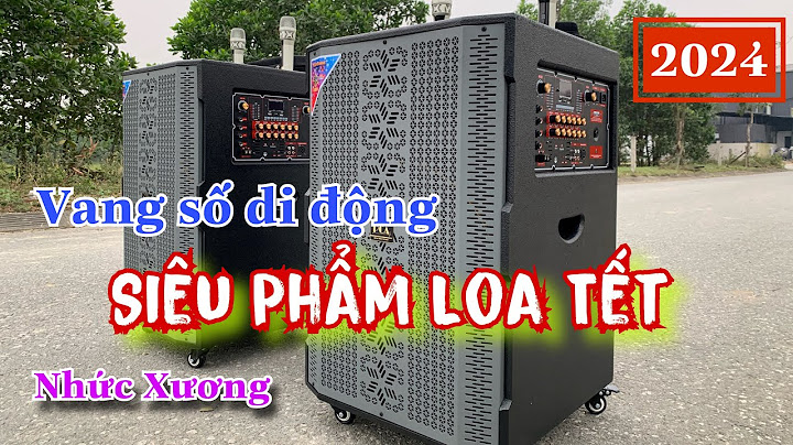 Loa kéo nào hát karaoke hay nhất hiện nay năm 2024