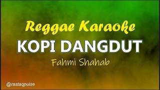 Kopi Dangdut Karaoke Reggae Ska Rancak Nada Pria  Fahmi Shahab  Rastaqpulse