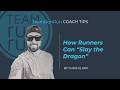 Coach Tips: Slaying the Dragon as a Runner | Team RunRun | Chris Clark
