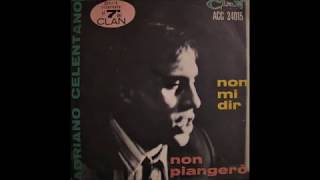 ADRIANO CELENTANO-NON PIANGERO&#39; Clan Celentano