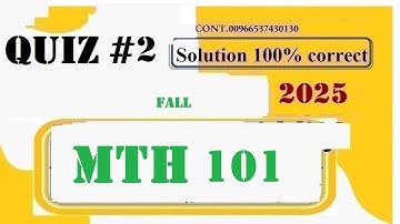 mth 101 quiz 2 solution fall 2025