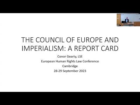 Keynote ii: conor gearty kc - the council of europe and imperialism: a report card?