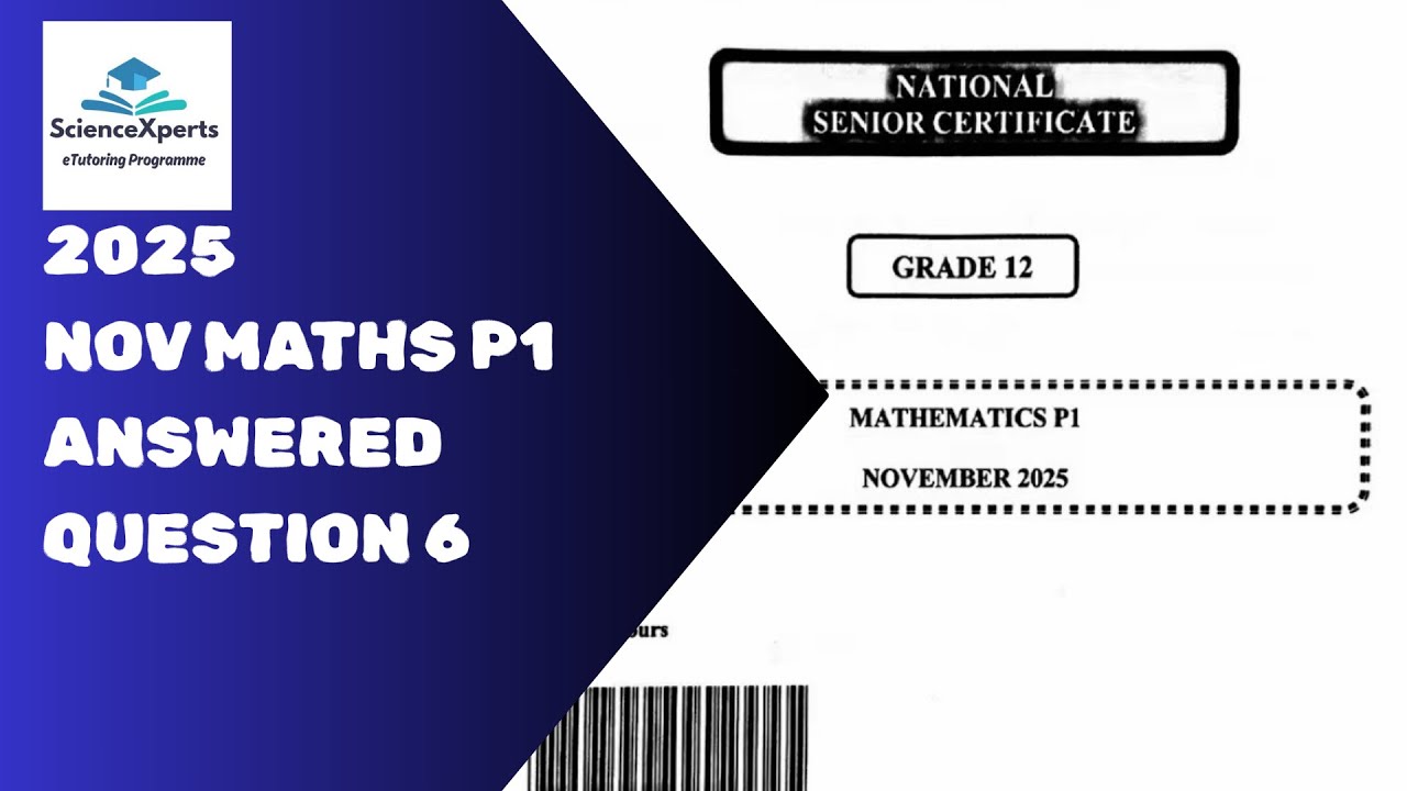 || 2025 NOV || GRADE 12 || MATHS P1 ANSWERS ||QUESTION 6 ||