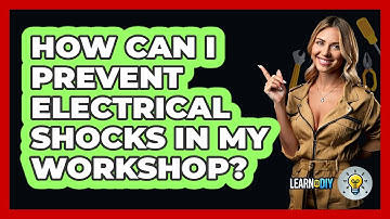 How Can I Prevent Electrical Shocks In My Workshop? - LearnToDIY360.com