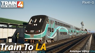 Train To LA Part 1 : Antelope Valley Line : Train Sim World 4 [4K 60FPS]