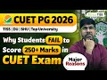 Why Students Fail To Score 250+ Marks in CUET PG 2026 Exam | Major Reasons Explained