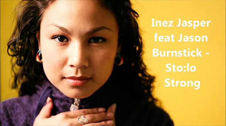 Inez Jasper feat Jason Burnstick - Sto:lo Strong (...