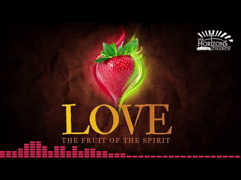 Day 23 | The Fruit of the Spirit | Love | Fresh Fire Prayer Series Day 23 | The Fruit of the Spirit | Love | Fresh Fire Prayer Series