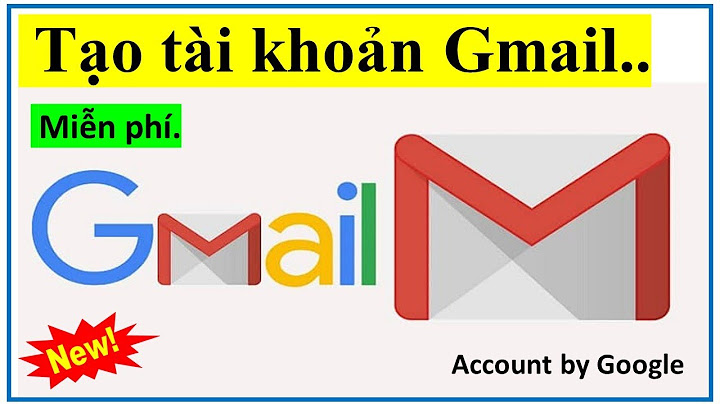 Hướng dẫn cách tạo gmail mới	Informational