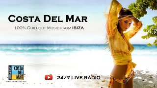 Costa Del Mar Radio - 24/7 Live Radio from IBIZA I Best Relax, Chillout, Lounge, Ambient Music