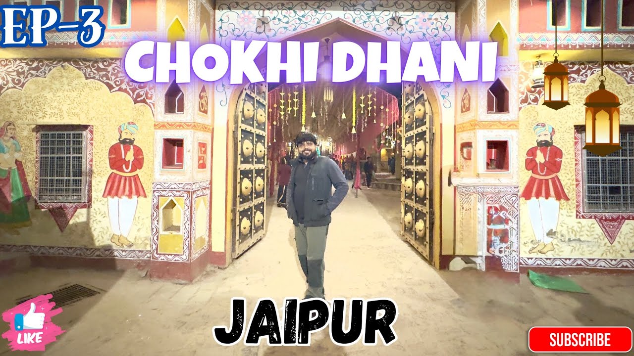 Chokhi Dhani Jaipur Vlog | Traditional Food & Folk Dance EP-3 