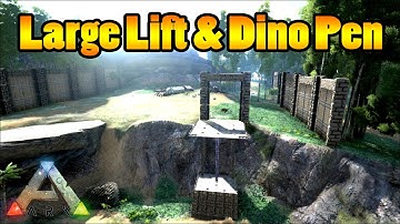 Ark Survival Evolved: Surviving the Ark - Large Lift and Dino Pen - S3E7