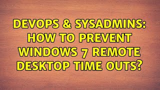 Celebrity DevOps & SysAdmins: How to prevent Windows 7 Remote Desktop time outs? (2 Solutions!!) Profile