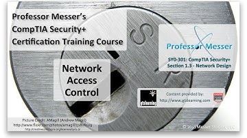 Network Access Control - CompTIA Security+ SY0-301: 1.3