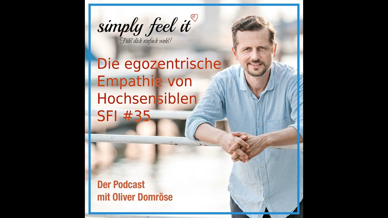 Die egozentrische Empathie von Hochsensiblen (HSP)| SFI #35