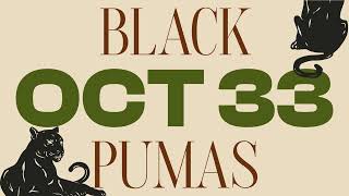 BLACK PUMAS -- OCT 33 - lyrics