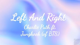 Charlie Puth - Left and Right (Lyrics) (ft. Jungkook of BTS)