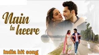Nain Ta Heere (Video)  India hit song | Varun , Kiara | Vishal S | Guru Randhawa, Asees K Bhushan K