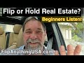 Flip or hold real estate investment