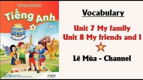 Từ vựng Tiếng Anh 4 Smart Start Unit 7 & Unit 8 I 2023-2024 I Lê Mùa - Channel