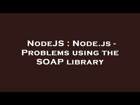 NodeJS : Node.js - Problems using the SOAP library