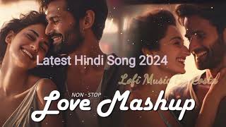Latest Hindi Song 2024। hindi song। bollywood mashup। bollywood song। Romantic song। Slowed + Reverb