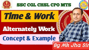 ALTERNATELY WORK | ( TIME & WORK ) CLASS 01 | By M. K. Jha #MKJha #JhaClasses
