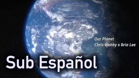 Chris Webby - Our Planet - Subtitulos en Español - Ft Bria Lee