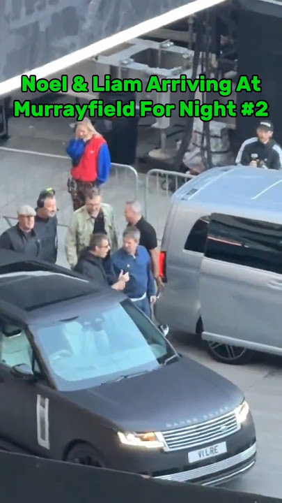 Noel & Liam Arriving At Murrayfield For Night 2. Oasis Live In Edinburgh
