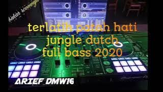 DJ JUNGLE DUTCH TERBARU-TERLATIH PATAH HATI-FULL BASS!!