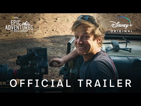 Epic Adventures with Bertie Gregory | Official Trailer | Disney+