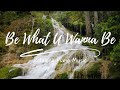 Be What U Wanna Be ( Relaxing Piano Music )