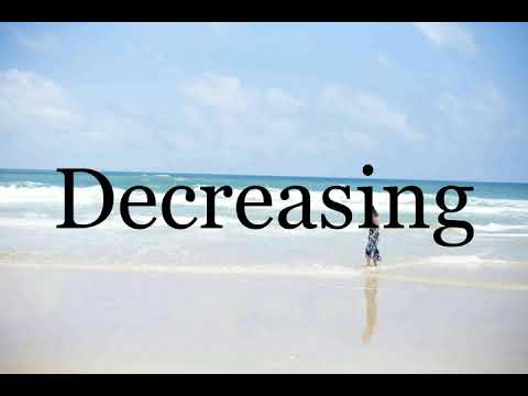 How To Pronounce Decreasing🌈🌈🌈🌈🌈🌈Pronunciation Of Decreasing