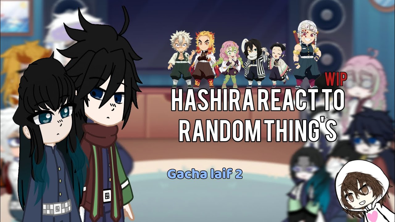 Hashira react to random thing's||🇸🇦🇺🇸||WIP قيد الانشاء.