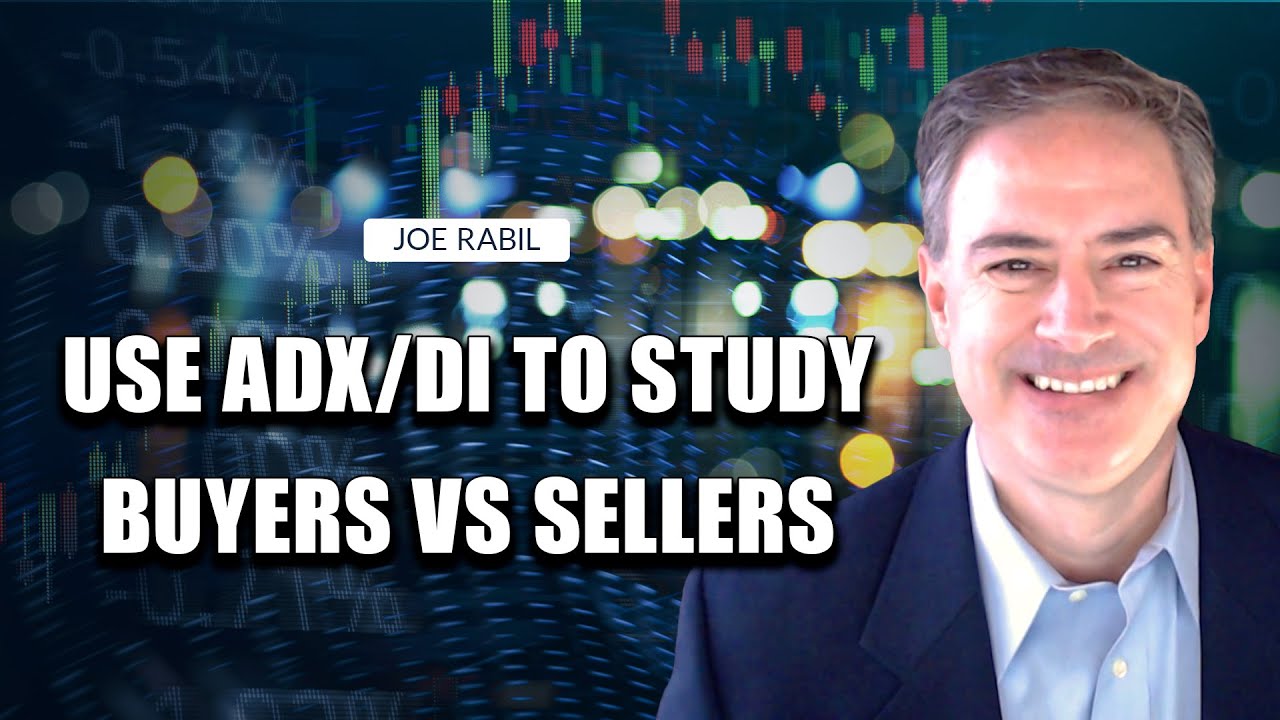 Use ADX/DI To Study Buyers vs Sellers | Joe Rabil | Stock Talk (03.09. ...