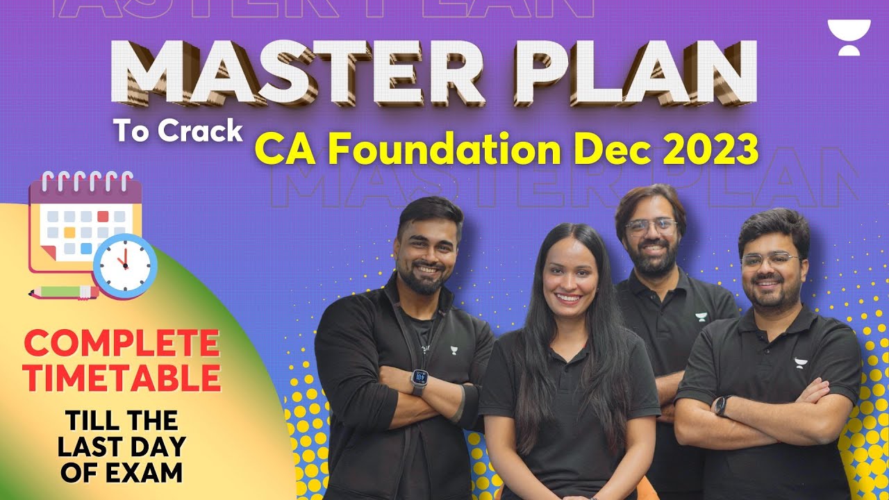 Master Plan to Crack CA Foundation Dec 2023 | Complete Timetable till ...