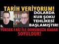 TARİH VERİYORUM! DOLARDA KUR ŞOKU TEHLİKESİ BAŞLAMIŞTIR! YÜKSEK FAİZ İLE DONUMUZA KADAR SOYULDUK!