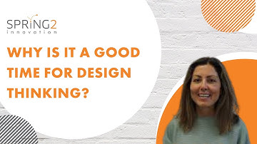 Why is it a good time for Design Thinking?