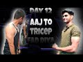 AJJ TO TRICEP FAD DIYA..🥵 12/30 DAYS VLOGS CHALLENGE WITH@KESARILIFTER