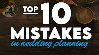 Top 10 Wedding Mistakes (Weddings planning tips and tricks) - Don't make these mistakes!