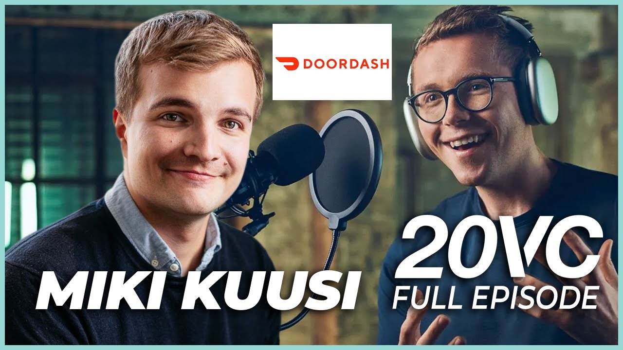 Miki Kuusi How I Scaled Wolt to 8B Why I Sold to DoorDash  20VC  953