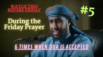 WATCH BEFORE FRIDAY | Six Times When Dua is Accepted | 5. Friday Prayer | Ustadh Abdulrahman Hassan