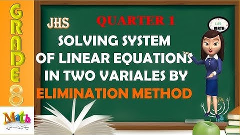 Solving system of linear equations in two variables (by ELIMINATION method)  Grade 8 Math