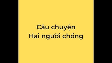 CÂU CHUYỆN HAI NGƯỜI CHỒNG || Thầy Geshe Micheal Roach